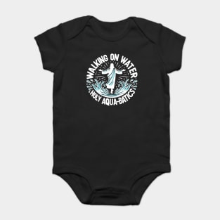 Walking on Water Holy Aqua-Batics! Baby Bodysuit